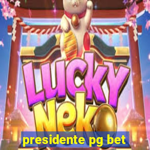 presidente pg bet